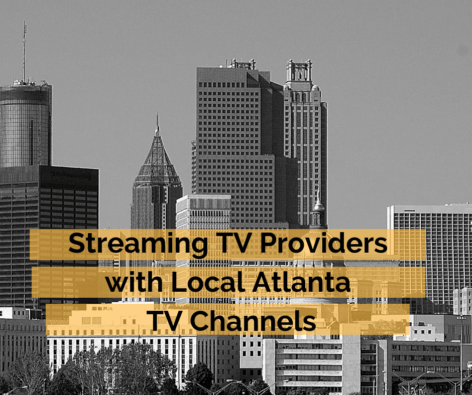 Compare Streaming TV Services With Local Atlanta Channels - Watch My ...